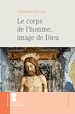 Télécharger le livre :  Le corps de l'Homme, image de Dieu