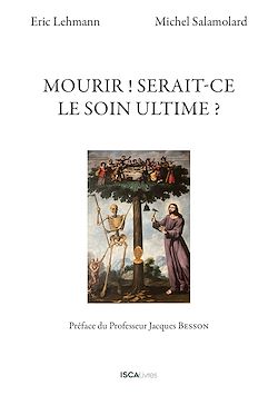 Télécharger le livre :  Mourir ! Serait-ce le soin ultime ?