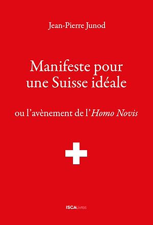 Téléchargez le livre :  Manifeste pour une Suisse idéale