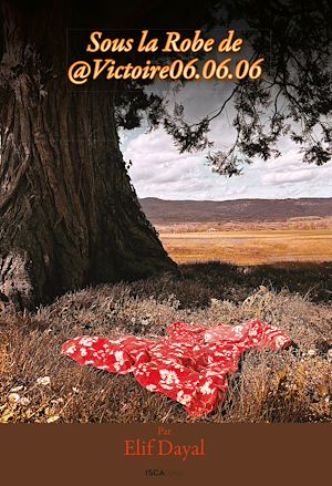 Téléchargez le livre :  Sous la Robe de @Victoire06.06.06