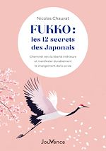 Télécharger le livre :  Fukko : Les 12 secrets des Japonais