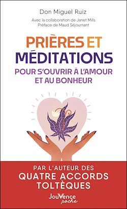 Télécharger le livre :  Prières et méditations pour s'ouvrir à l'amour et au bonheur