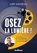 Télécharger le livre :  Osez la lumière !