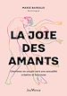 Télécharger le livre :  La joie des amants : Cheminez vers une sexualité créative et heureuse