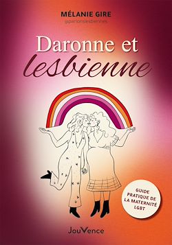 Télécharger le livre :  Daronne et lesbienne : Guide pratique de la maternité LGBT