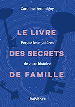 Télécharger le livre :  Le Livre des secrets de famille