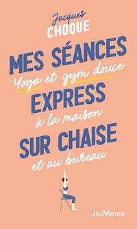 Télécharger le livre : Ma séance express sur chaise : Yoga et gym douce à la maison et au bureau