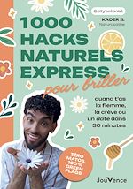 Télécharger le livre :  1000 hacks naturels express pour briller quand t'as la flemme, la crève ou un date dans 30 minutes