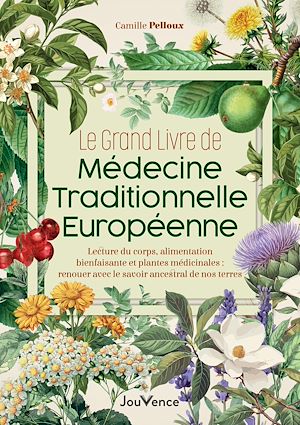 Téléchargez le livre :  Le Grand Livre de médecine traditionnelle européenne