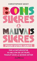 Télécharger le livre :  Bons sucres & mauvais sucres pour votre santé
