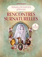 Télécharger le livre :  Travailler sur soi grâce aux rencontres surnaturelles