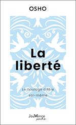 Télécharger le livre :  La liberté : Le courage d'être soi-même