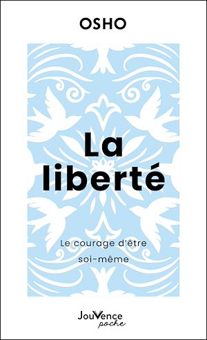 Téléchargez le livre :  La liberté : Le courage d'être soi-même