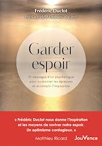 Download this eBook Garder espoir : 21 messages d'un psychologue pour surmonter les épreuves et accomplir l'impossible