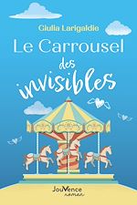 Télécharger le livre :  Le Carrousel des invisibles