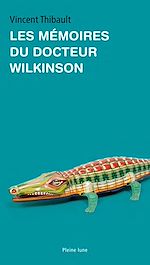 Télécharger le livre :  Les Mémoires du docteur Wilkinson