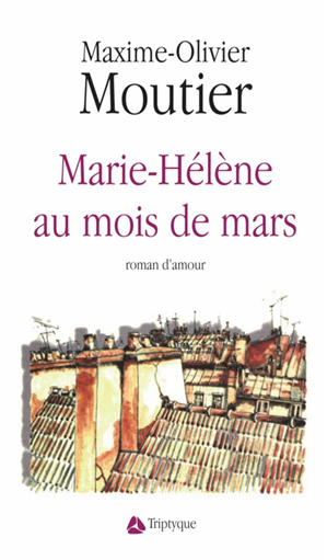 Téléchargez le livre :  Marie-Hélène au mois de mars