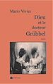 Télécharger le livre :  Dieu et le docteur Grübbel