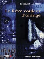 Télécharger le livre :  Le Rêve couleur d'orange