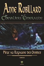 Télécharger le livre :  Les chevaliers d'Émeraude 03 : Piège au royaume des ombres