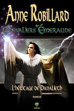 Télécharger le livre :  Les Chevaliers d'Émeraude 09 : L'Héritage de Danalieth