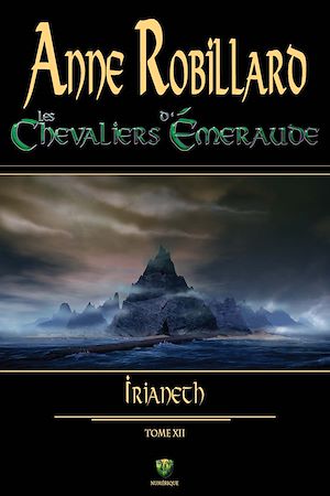 Téléchargez le livre :  Les Chevaliers d'Émeraude 12 : Irianeth