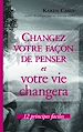 Télécharger le livre :  Changez votre façon de penser et votre vie changera