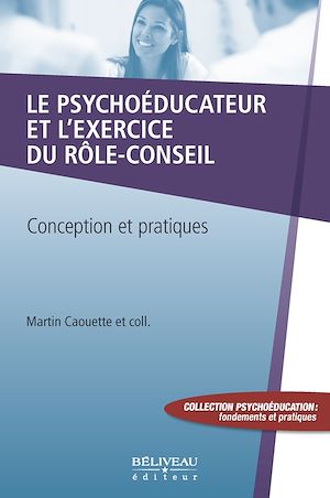 Téléchargez le livre :  Le psychoéducateur et l'exercice du rôle-conseil