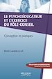Télécharger le livre :  Le psychoéducateur et l'exercice du rôle-conseil