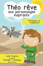Télécharger le livre :  Théo rêve aux personnages inspirants