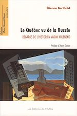 Télécharger le livre :  Le Québec vu de la Russie. Regards de l'historien Vadim Koleneko