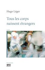 Télécharger le livre :  Tous les corps naissent étrangers
