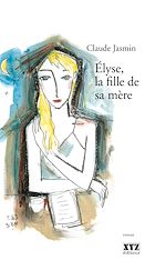 Télécharger le livre :  Élyse, la fille de sa mère
