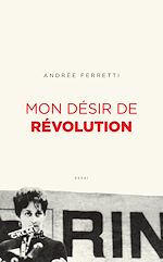 Télécharger le livre :  Mon désir de révolution