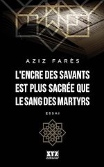 Télécharger le livre :  L'encre des savants est plus sacrée que le sang des martyrs