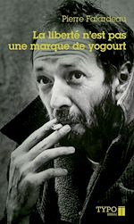 Télécharger le livre :  La liberté n'est pas une marque de yogourt
