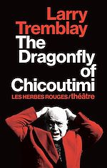 Télécharger le livre :  The Dragonfly of Chicoutimi