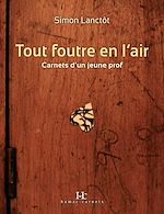 Télécharger le livre :  Tout foutre en l'air