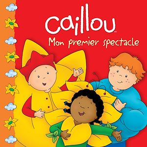 Téléchargez le livre :  Caillou Mon premier spectacle