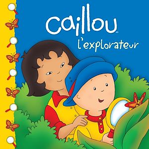 Téléchargez le livre :  Caillou L'explorateur