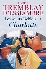 Télécharger le livre :  Les soeurs Deblois, tome 1