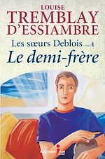 Download this eBook Les soeurs Deblois, tome 4