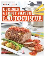 Download this eBook Cuisiner à toute vapeur avec l'autocuiseur