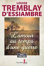 Download this eBook L'amour au temps d'une guerre, tome 1