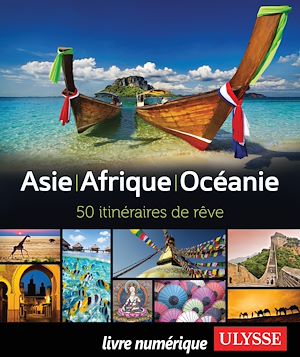 Téléchargez le livre :  Asie - Afrique - Océanie - 50 itinéraires de rêve