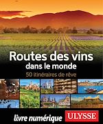 Télécharger le livre :  Routes des vins dans le monde - 50 itinéraires de rêve
