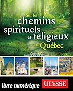 Download this eBook Sur les chemins spirituels et religieux du Québec