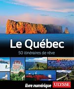 Download this eBook Le Québec - 50 itinéraires de rêve