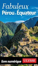 Download this eBook Fabuleux Pérou et Equateur