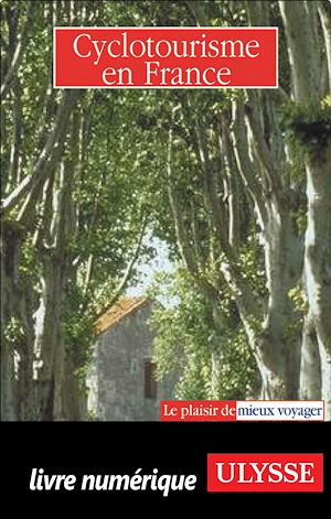 Téléchargez le livre :  Cyclotourisme en France 2e édition